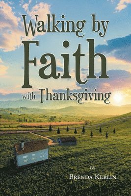 bokomslag Walking by Faith with Thanksgiving