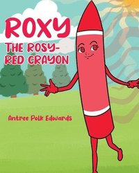 bokomslag Roxy the Rosy-Red Crayon