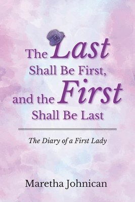 The Last Shall Be First, and the First Shall Be Last 1