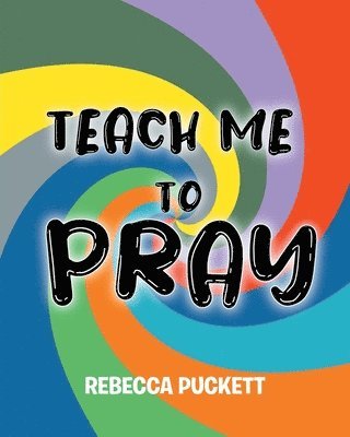 Teach Me To Pray 1