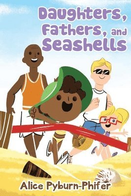Alice Pyburn-Phifer - Daughters, Fathers, and Seashells, Häftad
