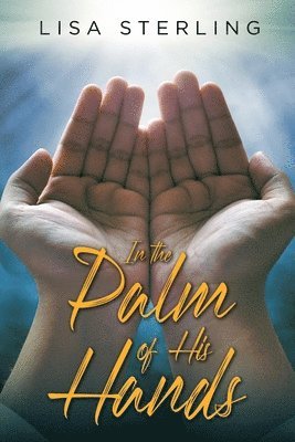 In the Palm of His Hands 1