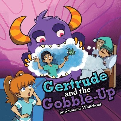 Gertrude and the Gobble-Up 1