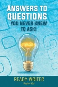 bokomslag Answers to Questions You Never Knew to Ask