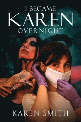 Karen Smith - I Became Karen Overnight, Häftad