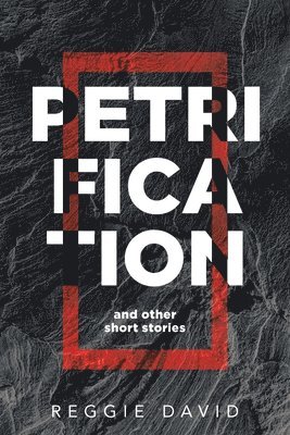 bokomslag Petrification and Other Short Stories