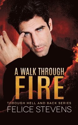 Felice Stevens - Walk Through Fire, Häftad