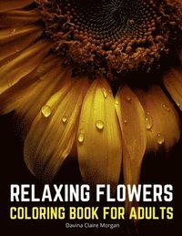 bokomslag Relaxing Flowers Coloring Book for Adults