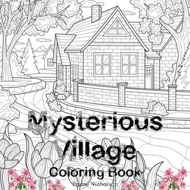 bokomslag Mysterious Village Coloring Book