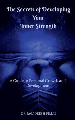 bokomslag The Secrets of Developing Your Inner Strength