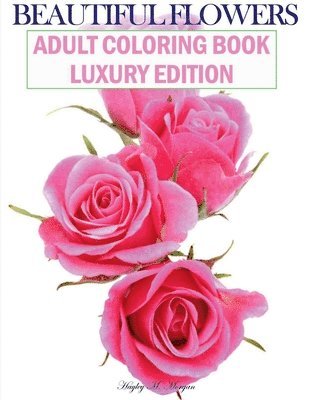 bokomslag Beautiful Flowers Adult Coloring Book Luxury Edition