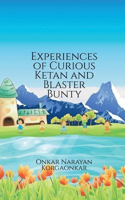 Onkar Narayan, Narayan,Onkar - Experiences of Curious Ketan and Blaster Bunty, Häftad