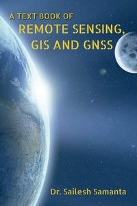 bokomslag Text Book of Remote Sensing, GIS and Gnss