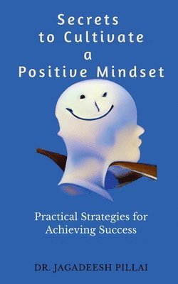bokomslag Secrets to Cultivate a Positive Mindset