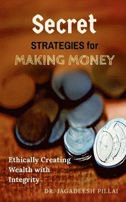 Secret Strategies for Making Money 1