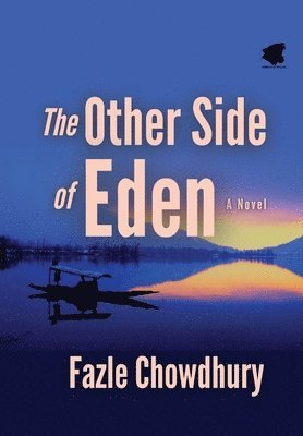 Fazle Chowdhury - The Other Side of Eden, Inbunden