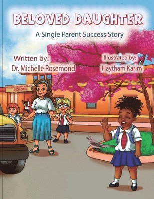 Beloved Daughter - A Single Parent Success Story 1