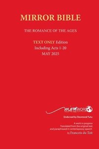 bokomslag Hardback MAY 2025 Edition TEXT ONLY Mirror Bible Including ACTS 1-20 [Without Commentary & Study notes]