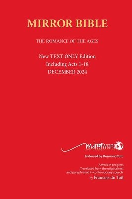 bokomslag Latest Hardback DECEMBER 2024 Edition TEXT ONLY Mirror Bible Including ACTS 1-18 [Without Commentary & Study notes]