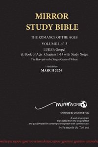 bokomslag Hardback 11th Edition MIRROR STUDY BIBLE VOL 1 - LUKE's Gospel & Acts in progress Updated December 2023