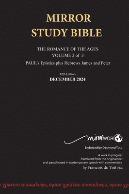 bokomslag Hardback 12th Edition December 2024 MIRROR STUDY BIBLE 490p VOLUME 2 OF 3 Paul's Brilliant Epistles & The Amazing Book of Hebrews also, James - The Younger Brother of Jesus & Portions of Peter