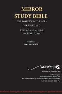 bokomslag 11th Edition Hardback MIRROR STUDY BIBLE VOL 3 John's Gospel; Epistle & Apocalypse October 2023