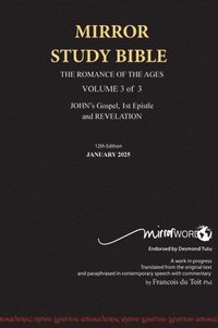 bokomslag HARDBACK 12th Edition JANUARY 2025 MIRROR STUDY BIBLE 490p VOLUME 3 OF 3 John's Writings; Gospel; 1st Epistle & Apocalypse