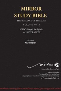 bokomslag HARDBACK 12th Edition MARCH 2025 MIRROR STUDY BIBLE 496p VOLUME 3 OF 3 John's Writings; Gospel; 1st Epistle & Apocalypse