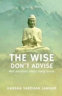 bokomslag Wise Don't Advise
