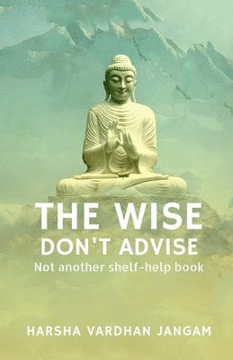 Wise Don't Advise 1