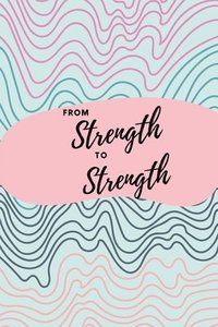 bokomslag From Strength to Strength