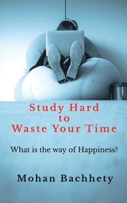 Study Hard to Waste Your Time 1