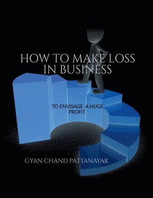 How to Make Loss in Business 1
