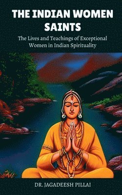 Jagadeesh Pillai, Pillai,Jagadeesh - Indian Women Saints, Häftad
