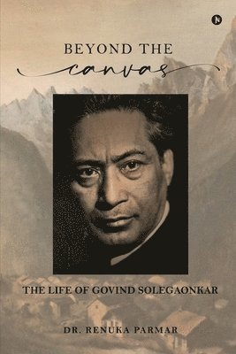 Dr Renuka Parmar, DR. RENUKA PARMAR - Beyond the Canvas, Häftad