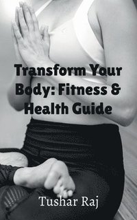 bokomslag Transform Your Body