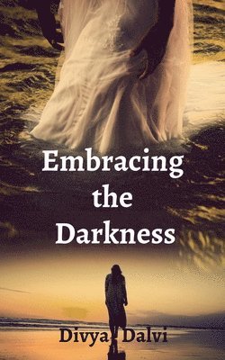 Embracing the Darkness 1