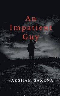 bokomslag Impatient Guy