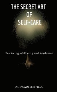 bokomslag The Secret Art of Self-Care