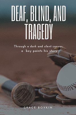 Deaf, Blind, and Tragedy 1