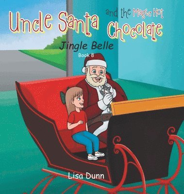 Lisa Dunn, Dunn,Lisa, - Uncle Santa and the Magic Hot Chocolate, Inbunden