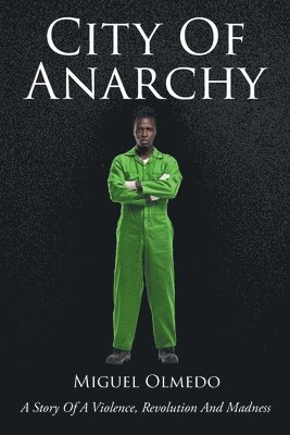 Miguel Olmedo - City Of Anarchy, Häftad