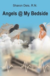 bokomslag Angels @ My Bedside