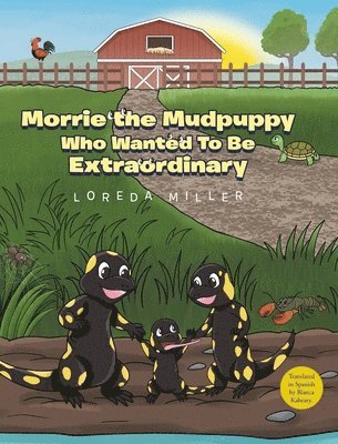 Miller, L: Morrie the Mudpuppy Who Wanted To Be Extraordinar 1