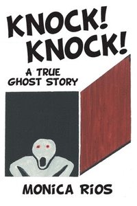bokomslag Knock! Knock! A True Ghost Story