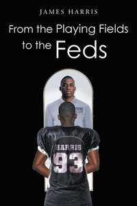 bokomslag From the Playing Fields to the Feds