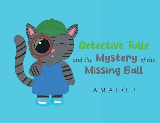 Detective Tulle and the Mystery of the Missing Ball 1