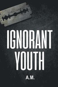 bokomslag Ignorant Youth