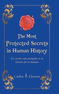 bokomslag The Most Protected Secrets in Human History