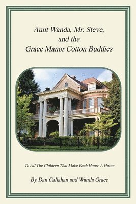 Aunt Wanda, Mr. Steve, and the Grace Manor Cotton Buddies 1